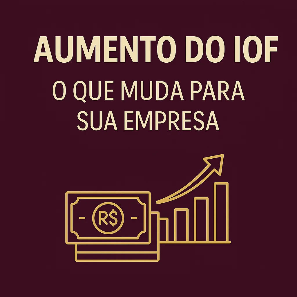 Capa do artigo “Aumento do IOF: O que muda para sua empresa e por que você deve se preocupar”
