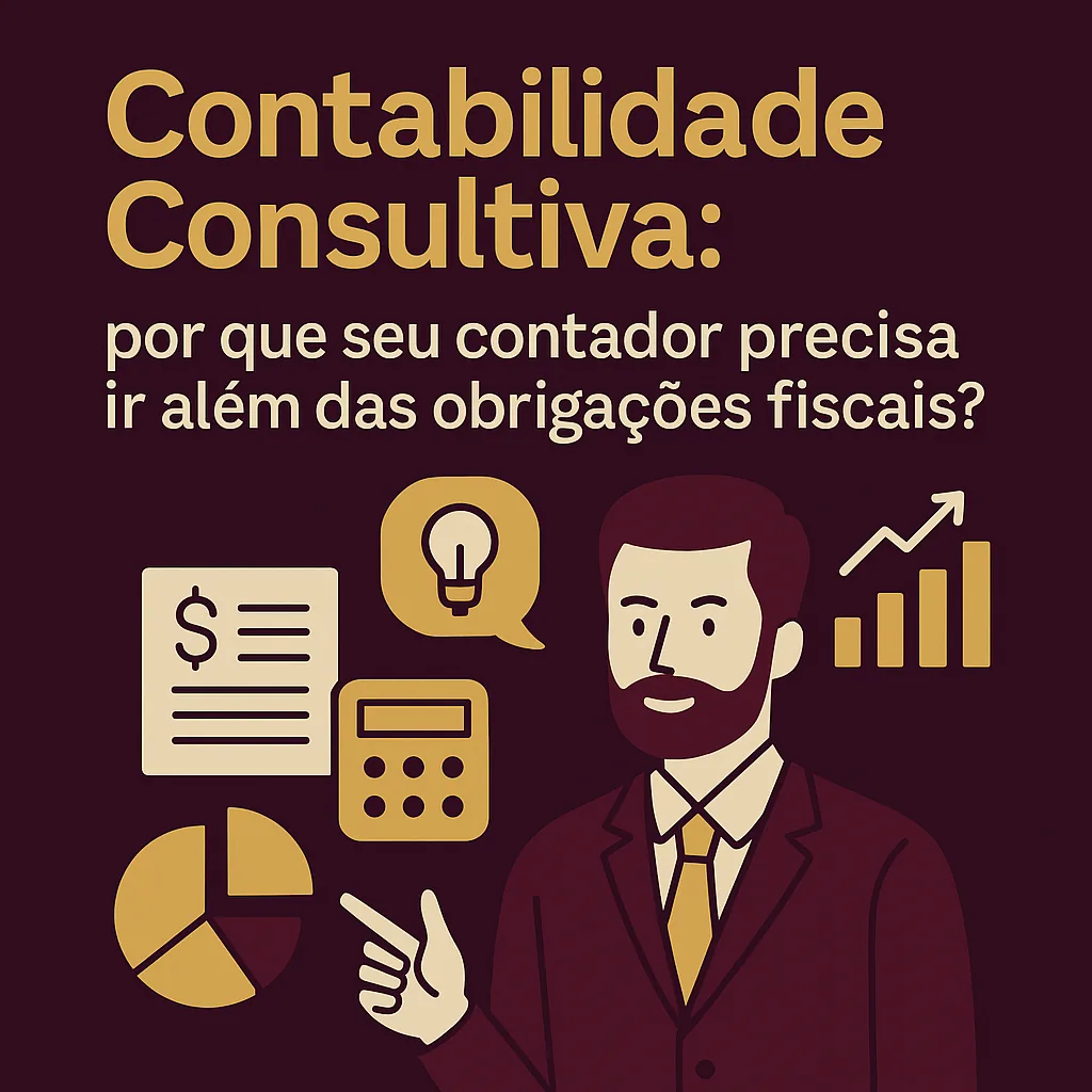 Capa do artigo “Contabilidade Consultiva: Por Que Seu Contador Precisa Ir Além das Obrigações Fiscais?”