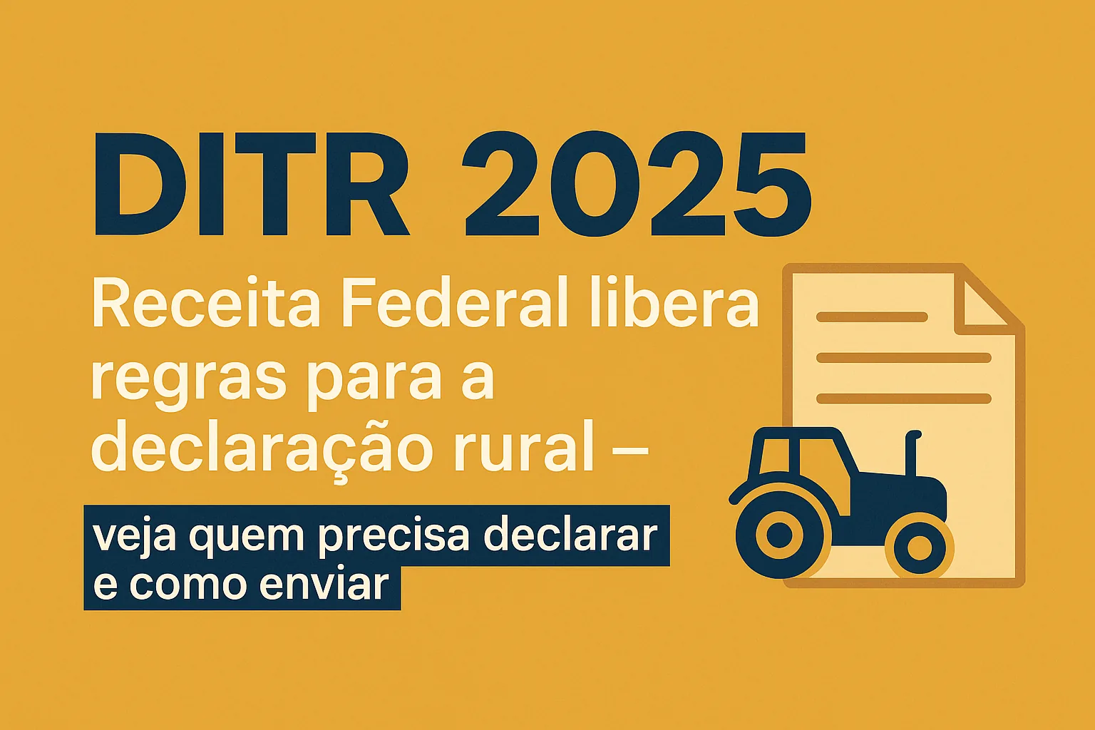 Capa do artigo “DITR 2025: Receita Federal publica regras oficiais para a Declaração do Imposto sobre a Propriedade Territorial Rural”