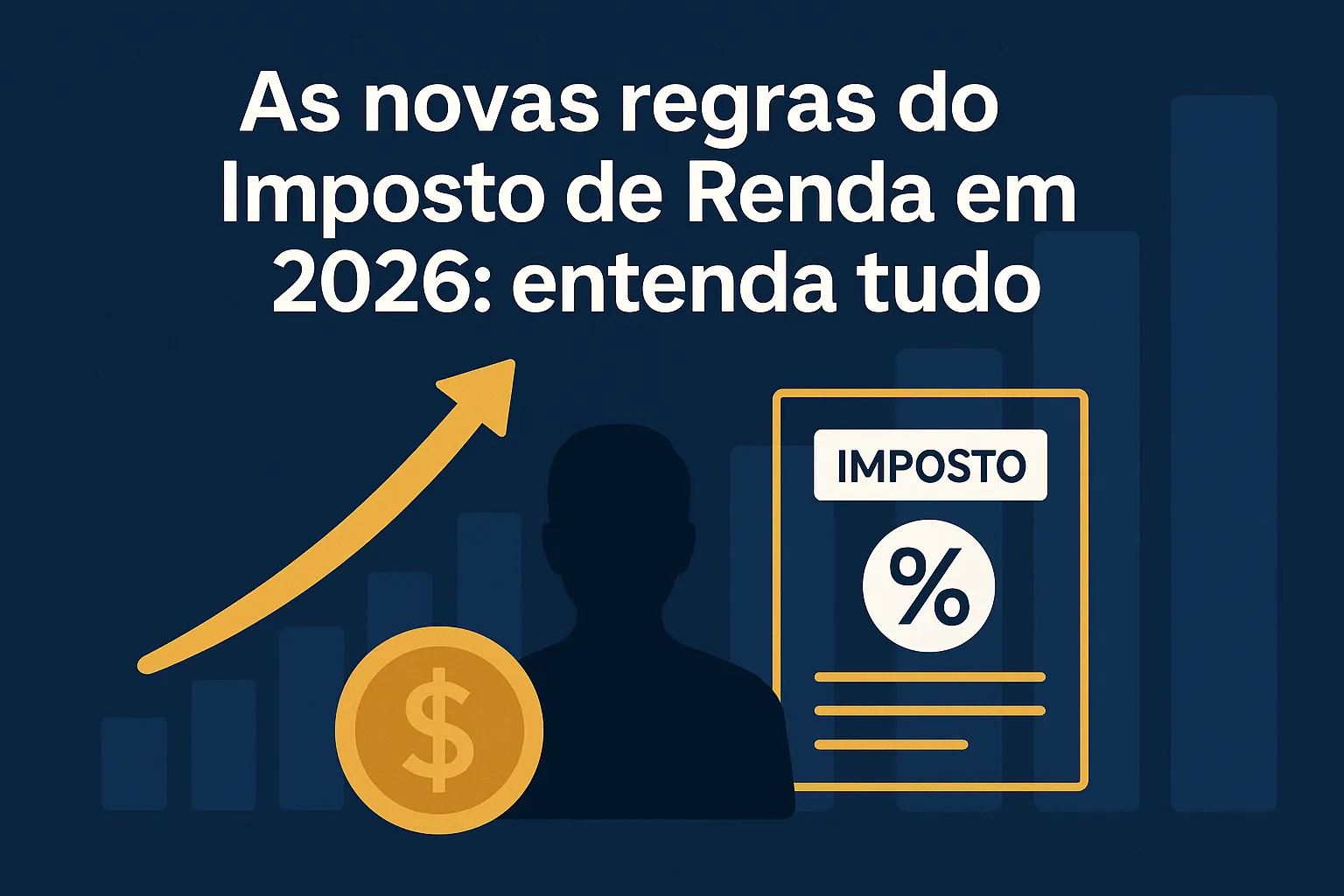 Capa do artigo “PL 1.087/2025: O que muda no Imposto de Renda em 2026? Guia completo e atualizado para empreendedores e investidores”