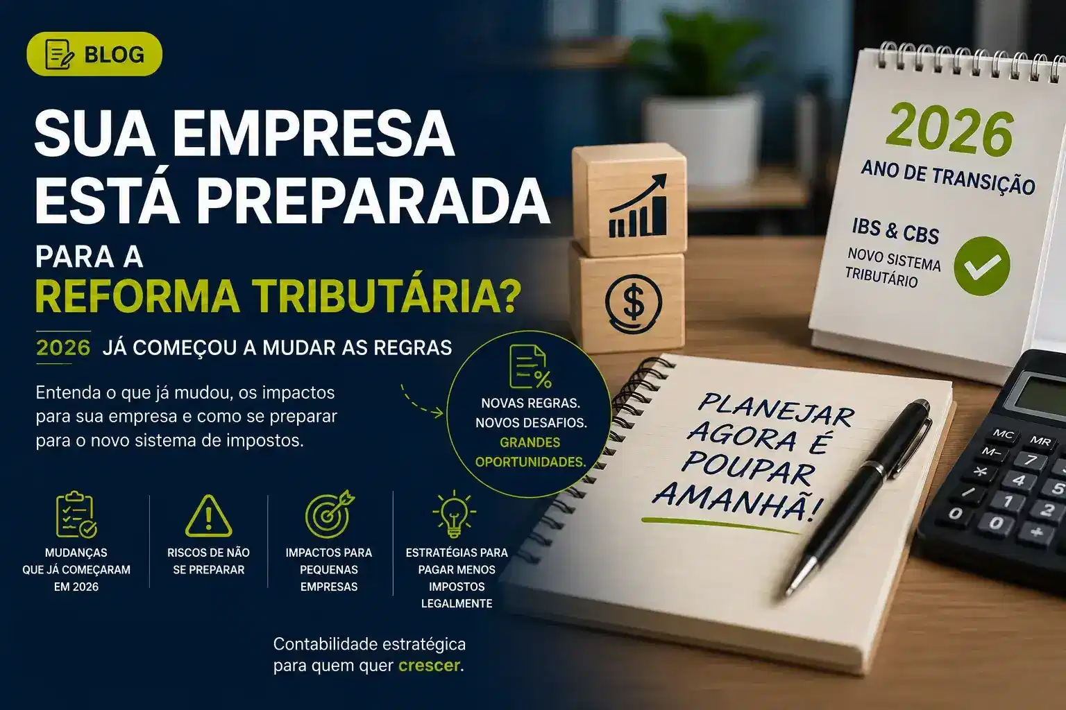 Capa do artigo “Sua empresa está preparada para a reforma tributária? 2026 já começou a mudar as regras”